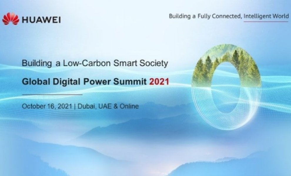 Huawei Global Digital Power Summit 2021: Πραγματοποιήθηκε στις 16 Οκτωβρίου στο Ντουμπάι