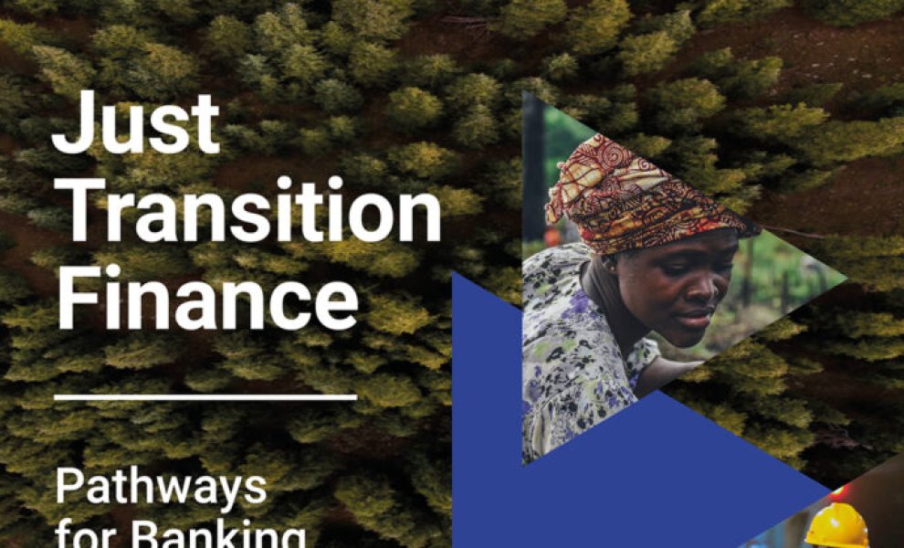 Just Transition Finance: Ο ρόλος τραπεζών και ασφαλιστικών στην κοινωνικά δίκαιη μετάβαση